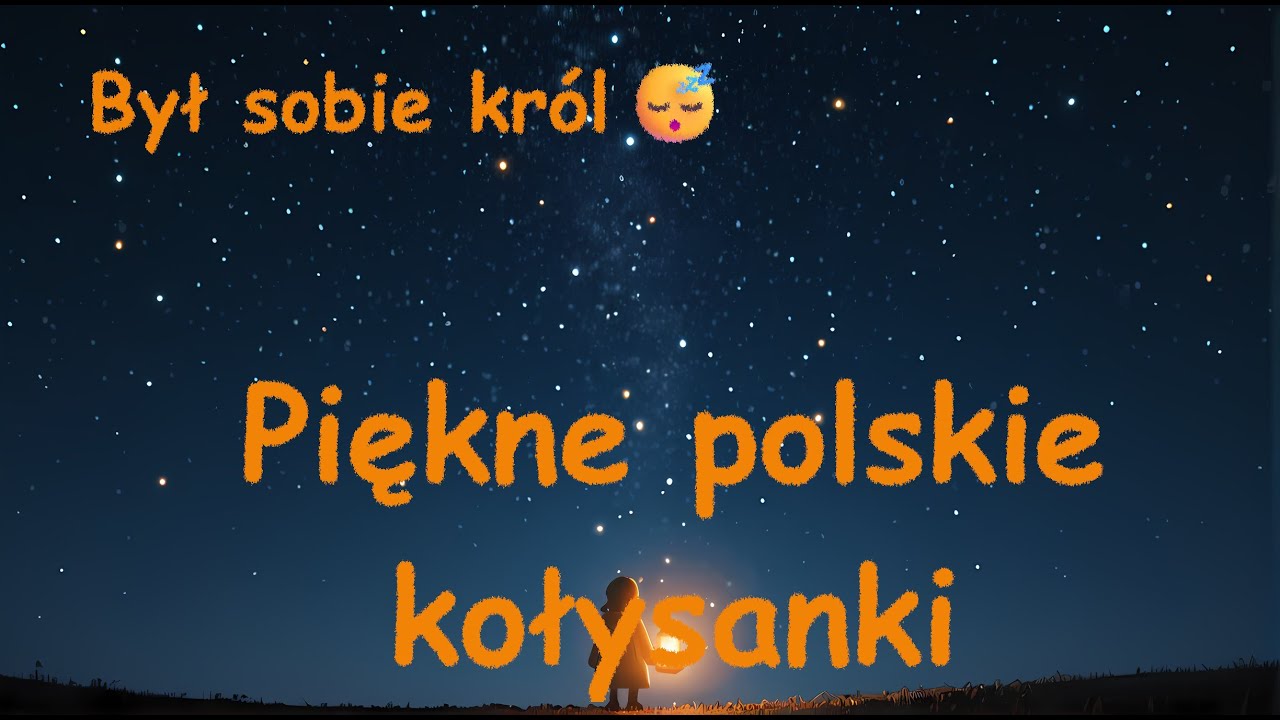 Najpiękniejsze polskie kołysanki 🌙| Był sobie król