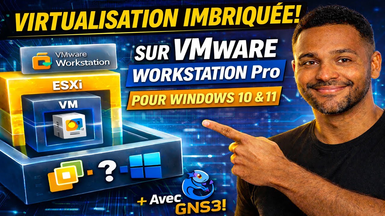 Virtualisation imbriquée : VMware Workstation Pro + GNS3 expliquée