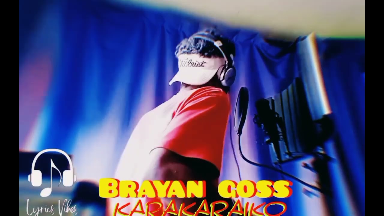 BRAYAN GOSS - KARAKARAIKO nouveautés lyrics GASY 2026