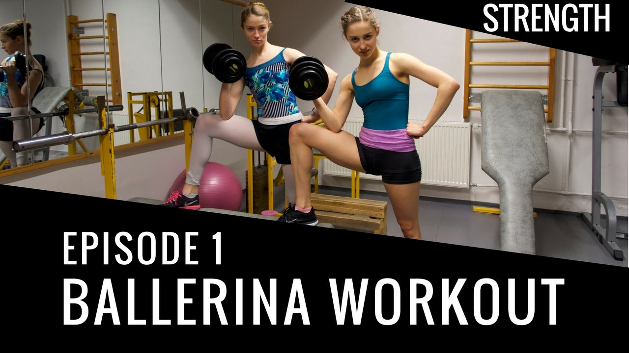 The Ballerina Workouts - Episode 1 Strength