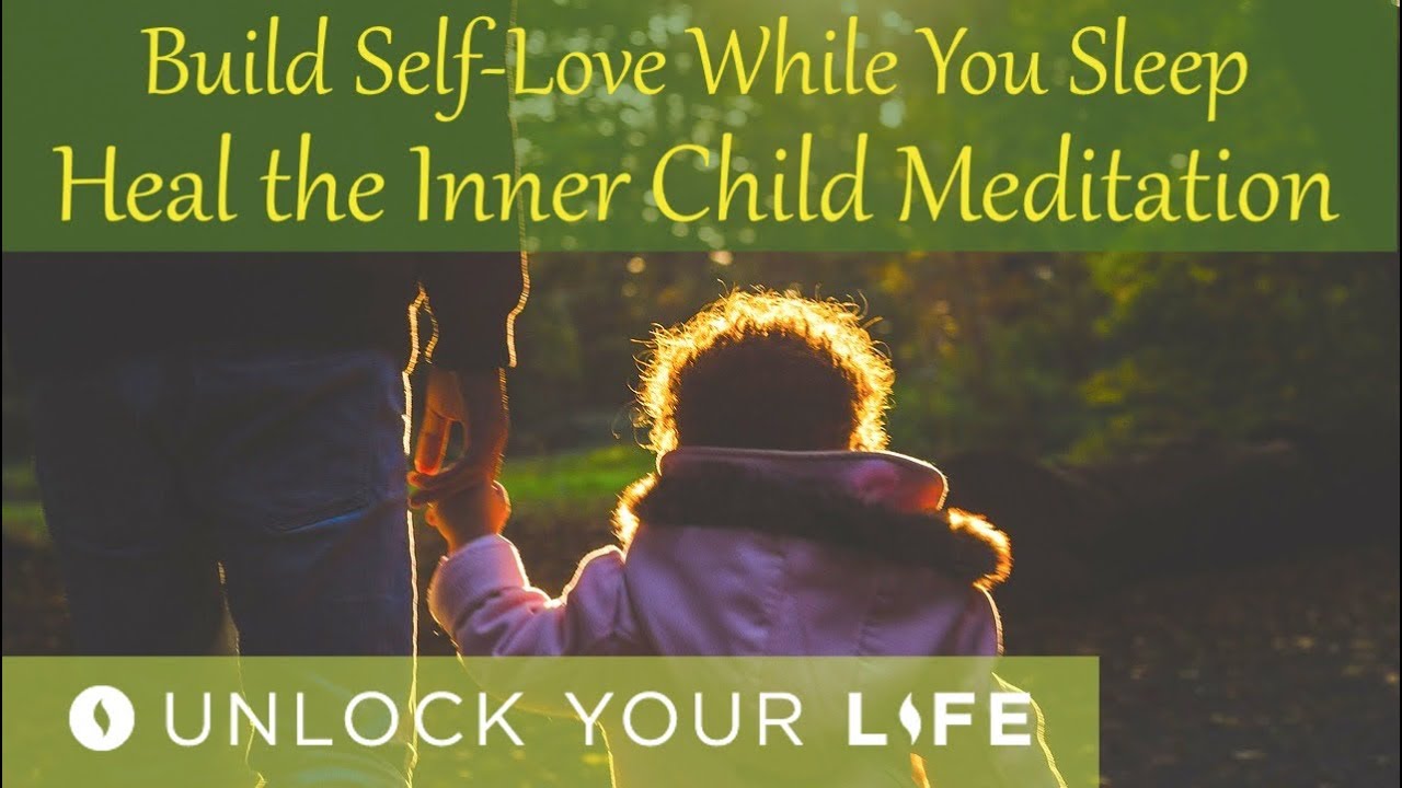 Build Self Love and Heal the Inner Child While You Sleep Hypnosis / Meditation