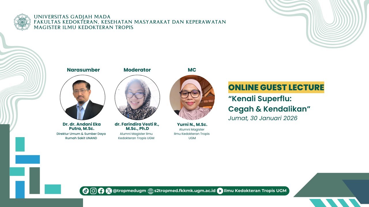 SUPERFLU: Fakta, Pencegahan & Strategi Terkini dari Ahli Tropis UGM | Guest Lecture