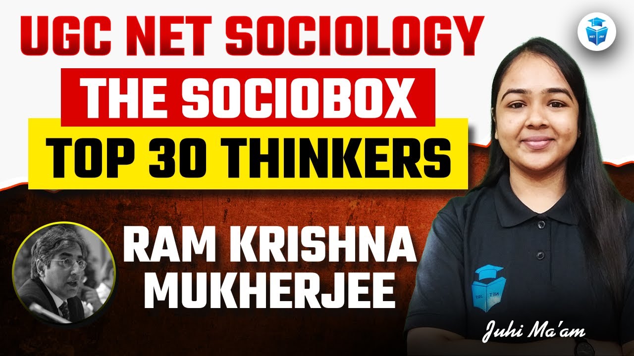 UGC NET Sociology 2025 | Sociology Top 30 Thinkers | Ram Krishna Mukherjee | Juhi Mam