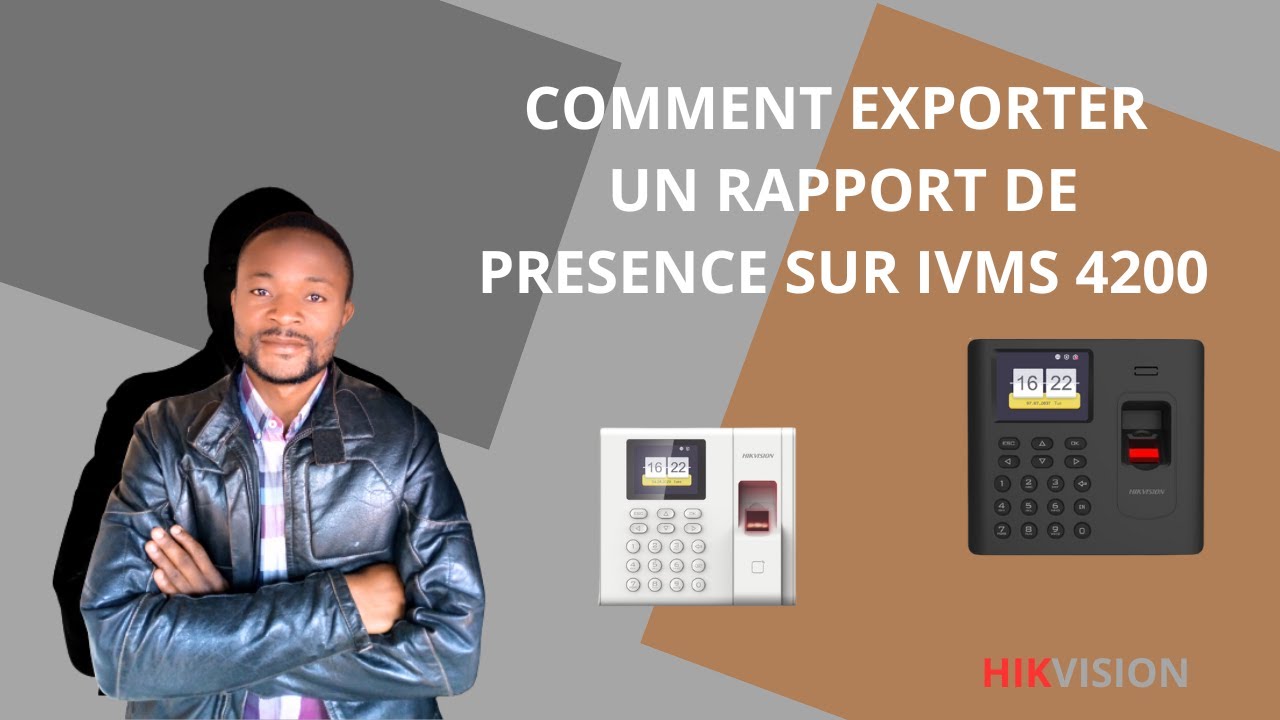COMMENT EXPORTER UN RAPPORT DE PRESENCE SUR IVMS 4200