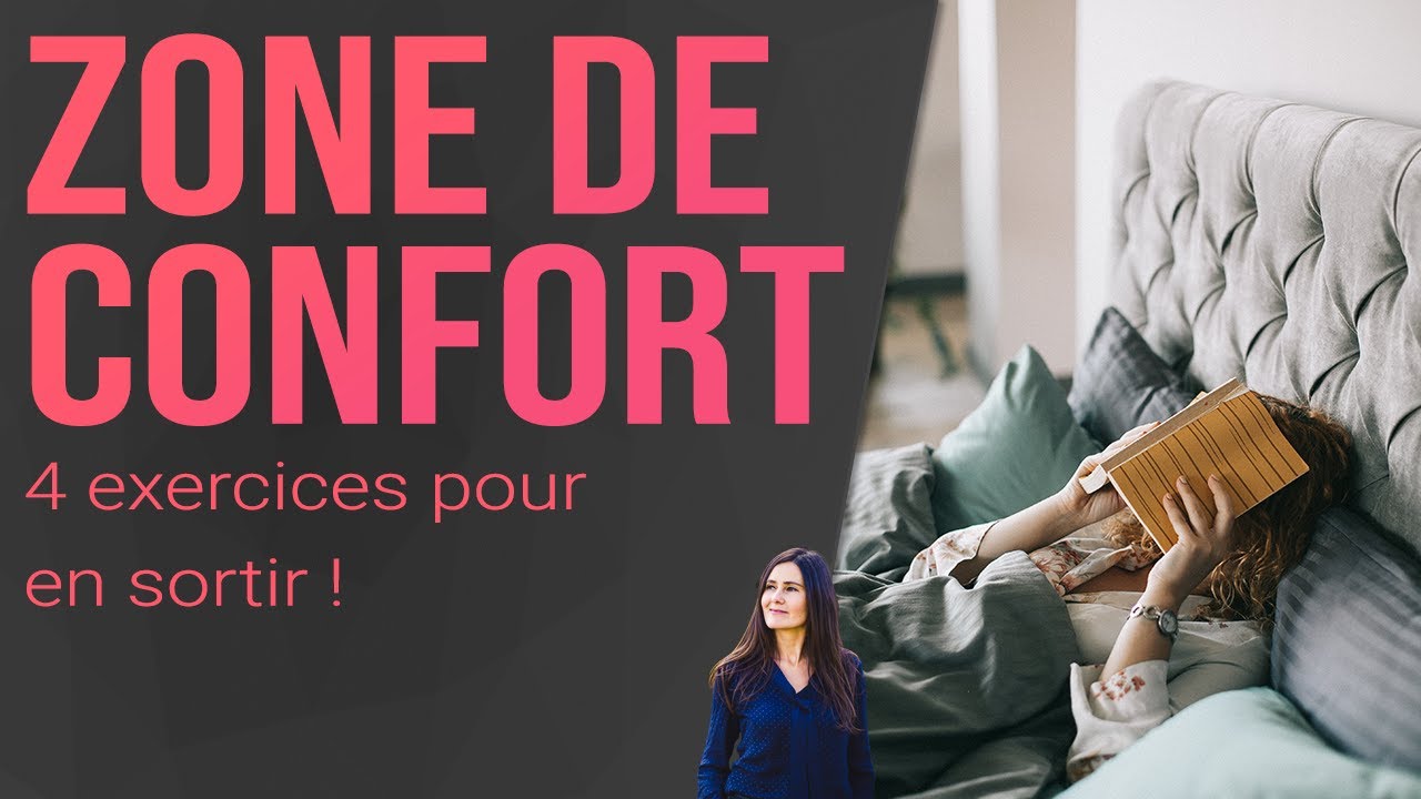 ZONE DE CONFORT : 4 exercices concrets pour SORTIR DE SA ZONE de confort [guide pratique]