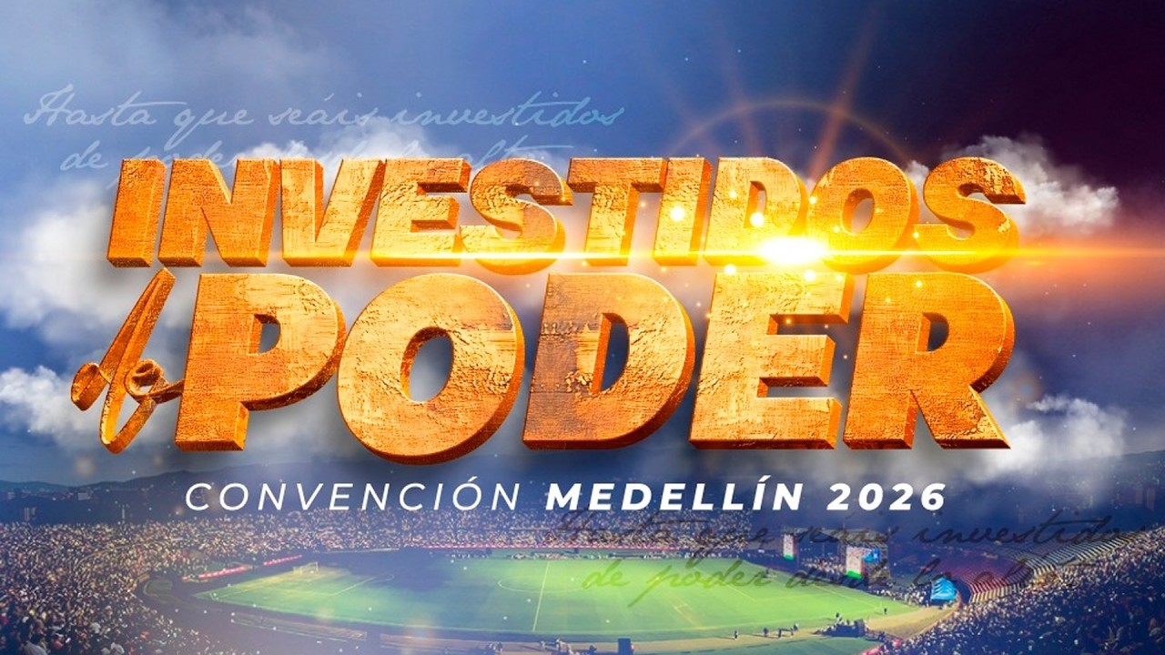 CLAUSURA-GRAN CONVENCI&Oacute;N INVESTIDOS DE PODER EN MEDELLIN 2026-IPUC DISTRITO 9 Y 22