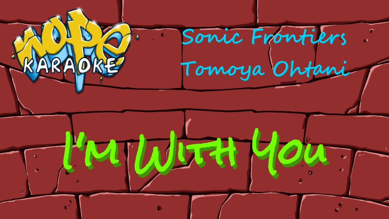 Sonic Frontiers - I'm With You (Vocal Ver.) [Karaoke]