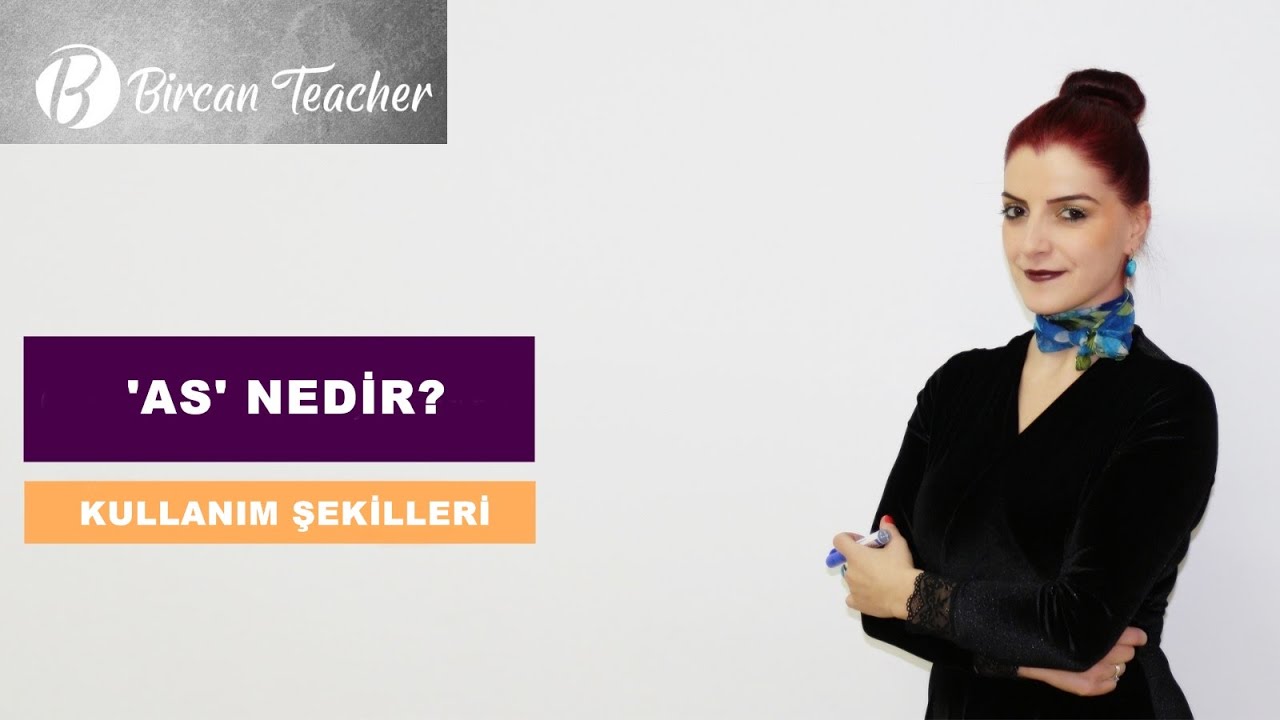 DERS 35 (B2 SEVİYE) ''AS'' KELİMESİNİ NASIL KULLANIRIZ? - #bircanteacher #ingilizce