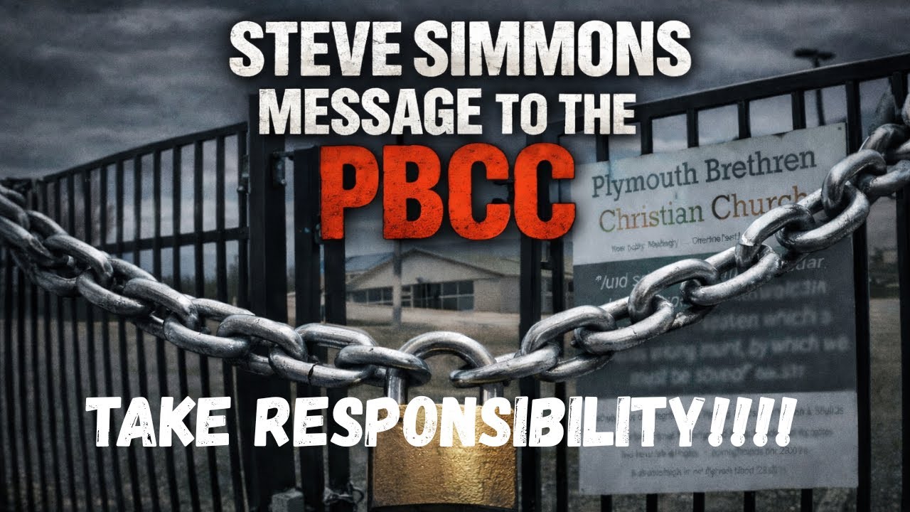 Steve Simmons urgent message to the Plymouth Brethren Christian Church