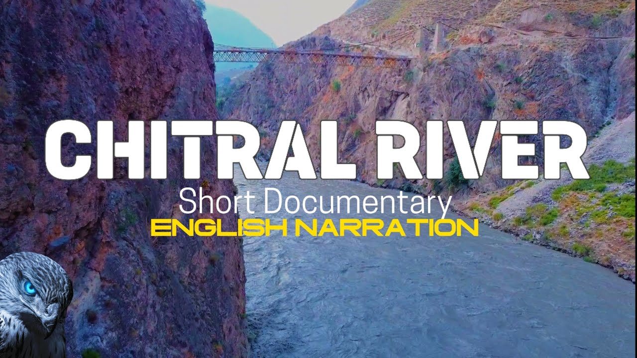 Chitral River || Short Documentary (In English) || Tourist Spot, Northern Areas of Pakistan