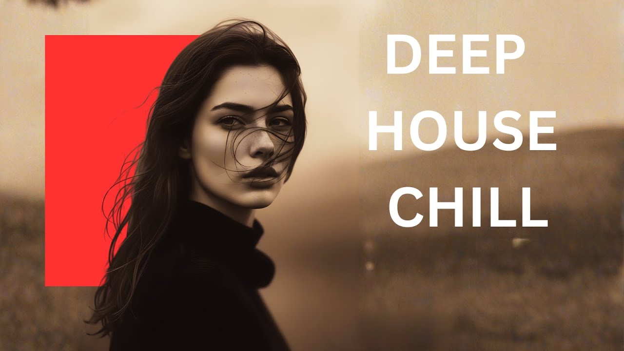 【2026】Deep House Chill-  Best of Deep House, Deep House Relax, Chillout Deep House | Just Feeling #8