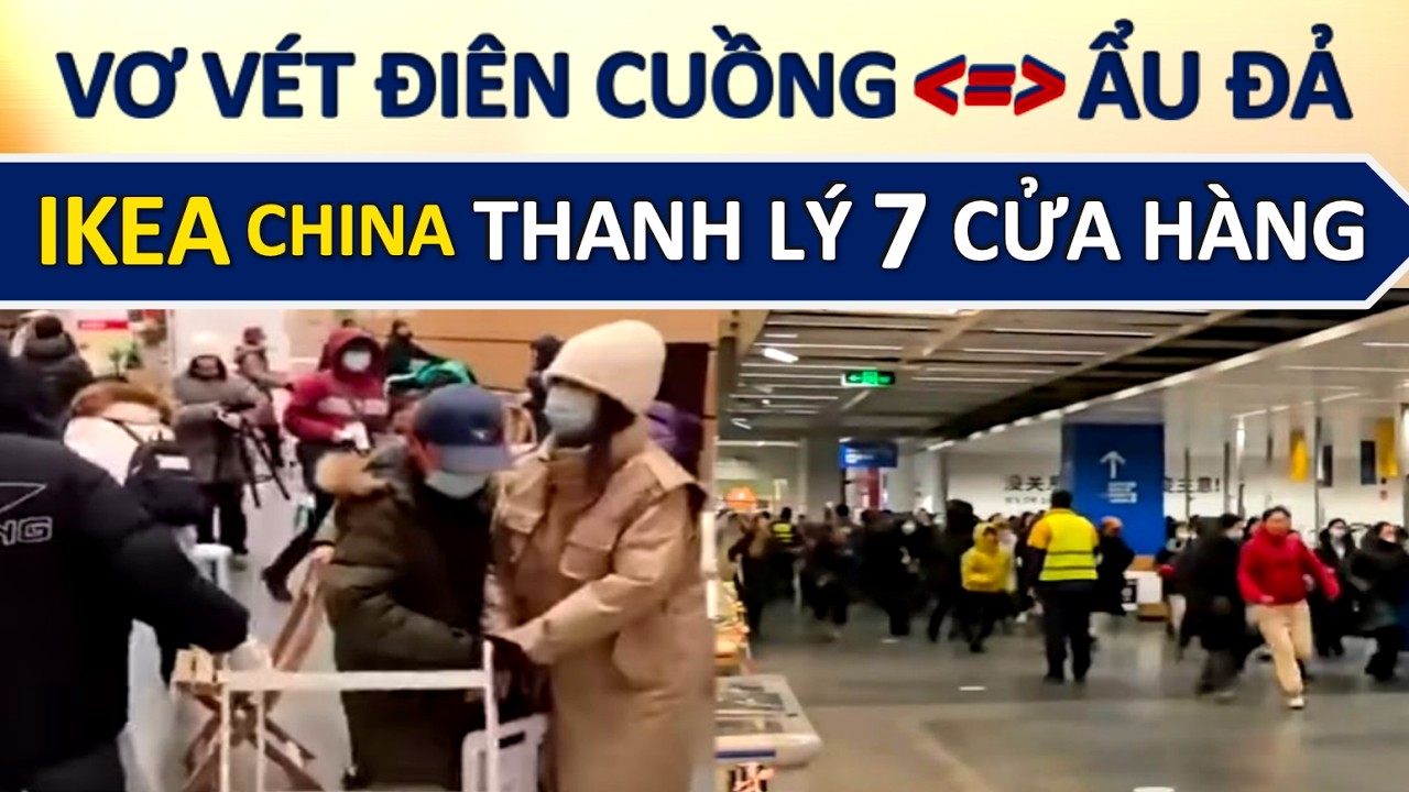 Xô Xát Nổ Ra Tại 7 Cửa Hàng của IKEA ở Trung Quốc: Đồng Loạt Giảm Giá Thanh Lý Gây Hỗn Loạn...