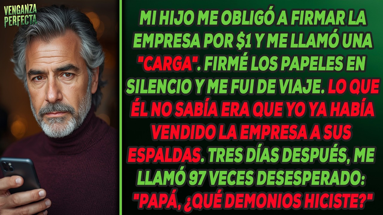 Mi hijo me llamó 'carga' y me obligó a vender mi compañía por $1... 3 días después, 97 llamadas ...