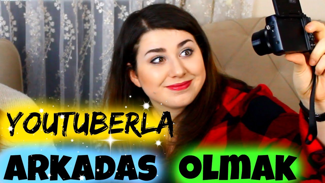 Bir Youtuberla Arkadaş Olmak