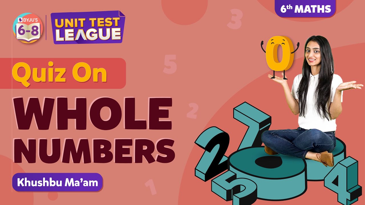 Whole Numbers NCERT Class 6 Maths Chapter 2 (Complete Chapter) - Unit Test | BYJU'S - Class 6