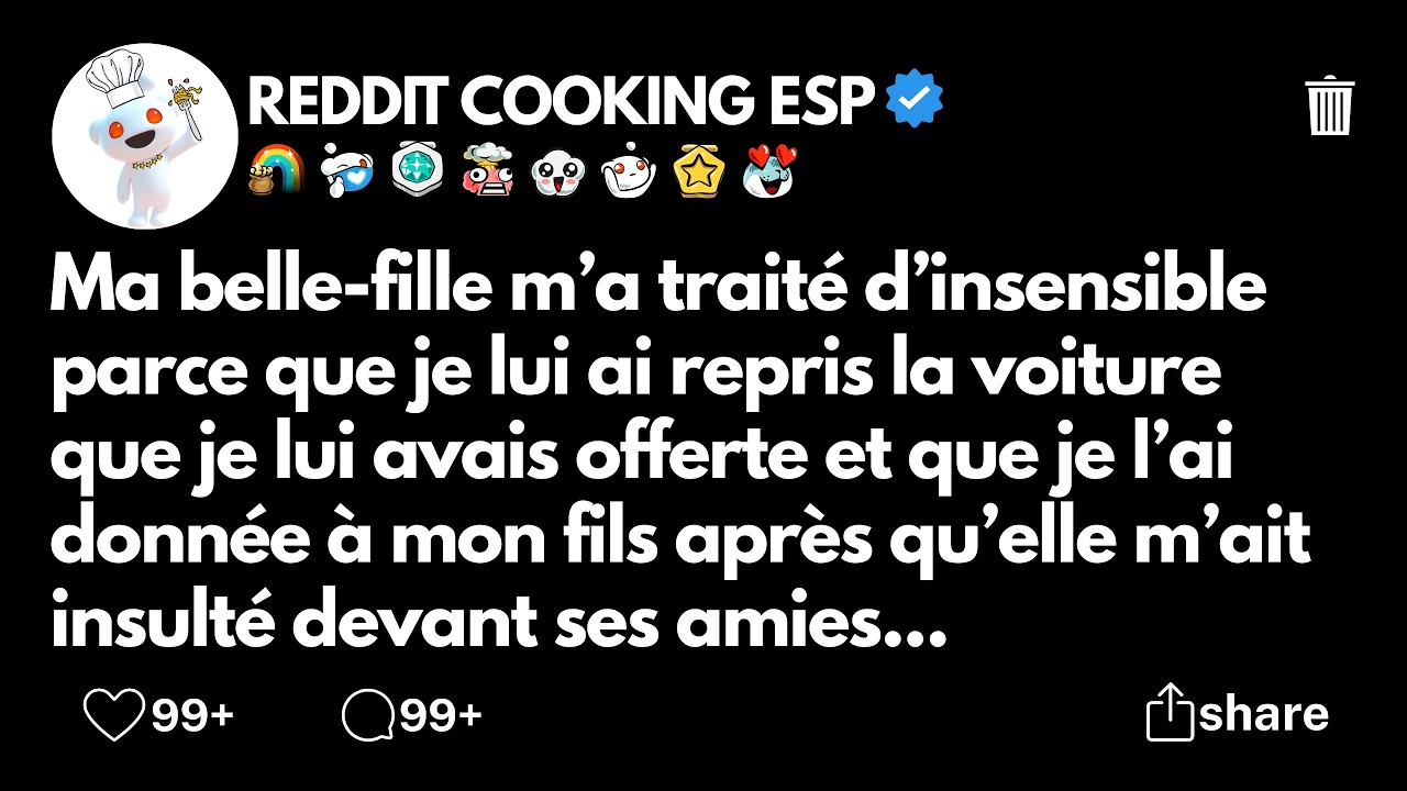 Ma belle-fille m’a traité d’insensible parce que je lui ai repris la voiture que je lui avais...