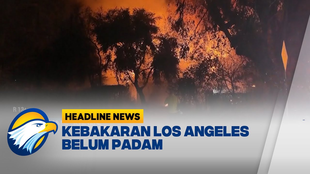 [HEADLINE NEWS, 14/01] Kebakaran Los Angeles, 24 Orang T3w4s