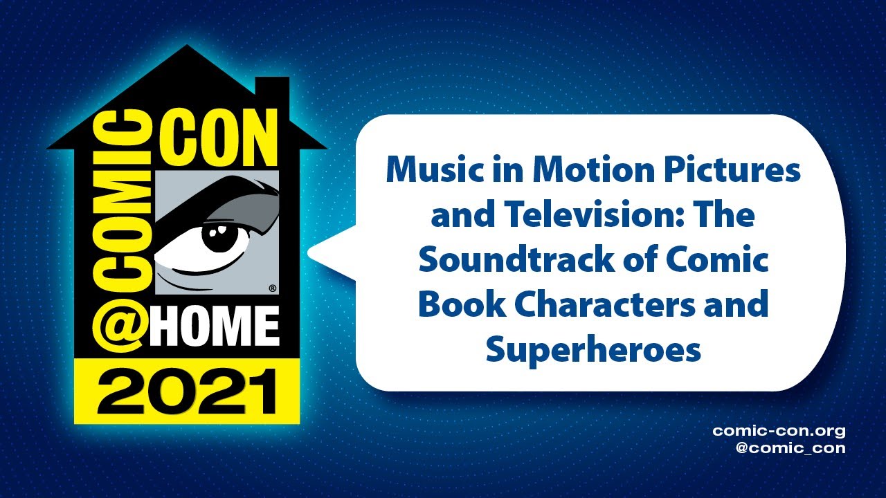The Soundtrack of Comic Book Characters and Superheroes | Comic-Con@Home 2021
