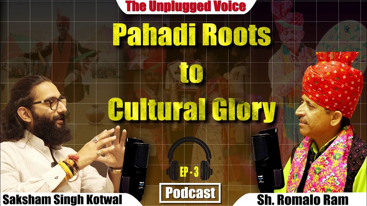 Songs of the Soil : Exploring Dogri Rhythms with Padma Shri Romalo Ram| The Unplugged Voice |Podcast