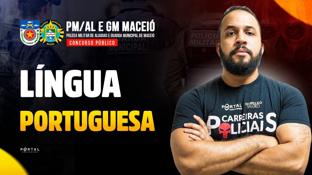 CONCURSO PM/AL & GM MACEI&Oacute;: L&iacute;ngua Portuguesa | Com o Prof&ordm;. Anderson Oliveira