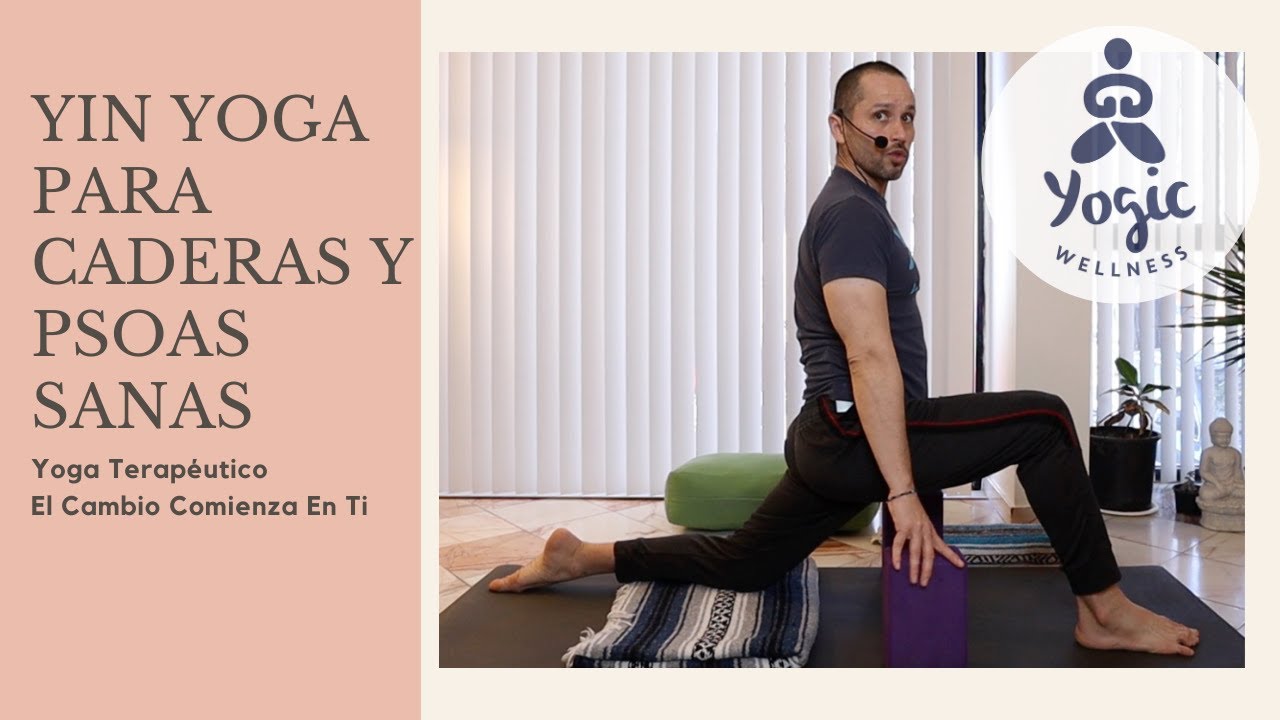 Yin Yoga Para Caderas y Psoas Sanas. Practica de 60 minutos.
