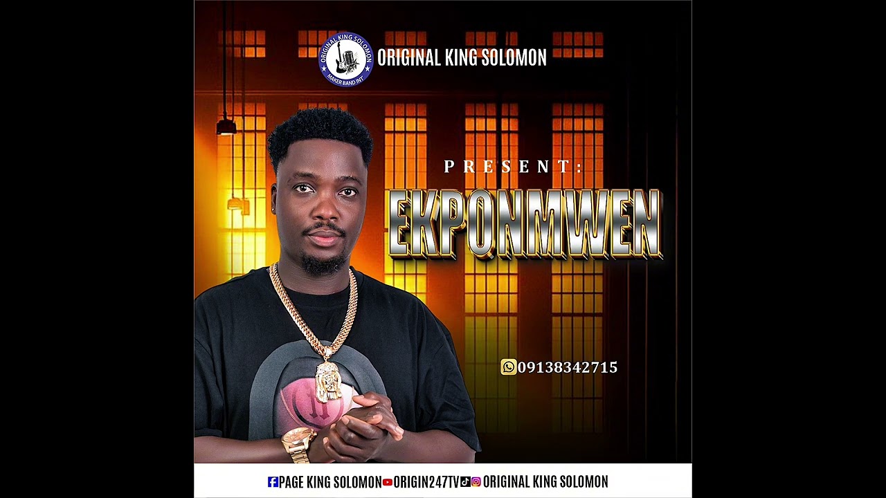 LATEST BENIN MUSIC EKPONMWEN BY ORIGINAL KINGSOLOMON 