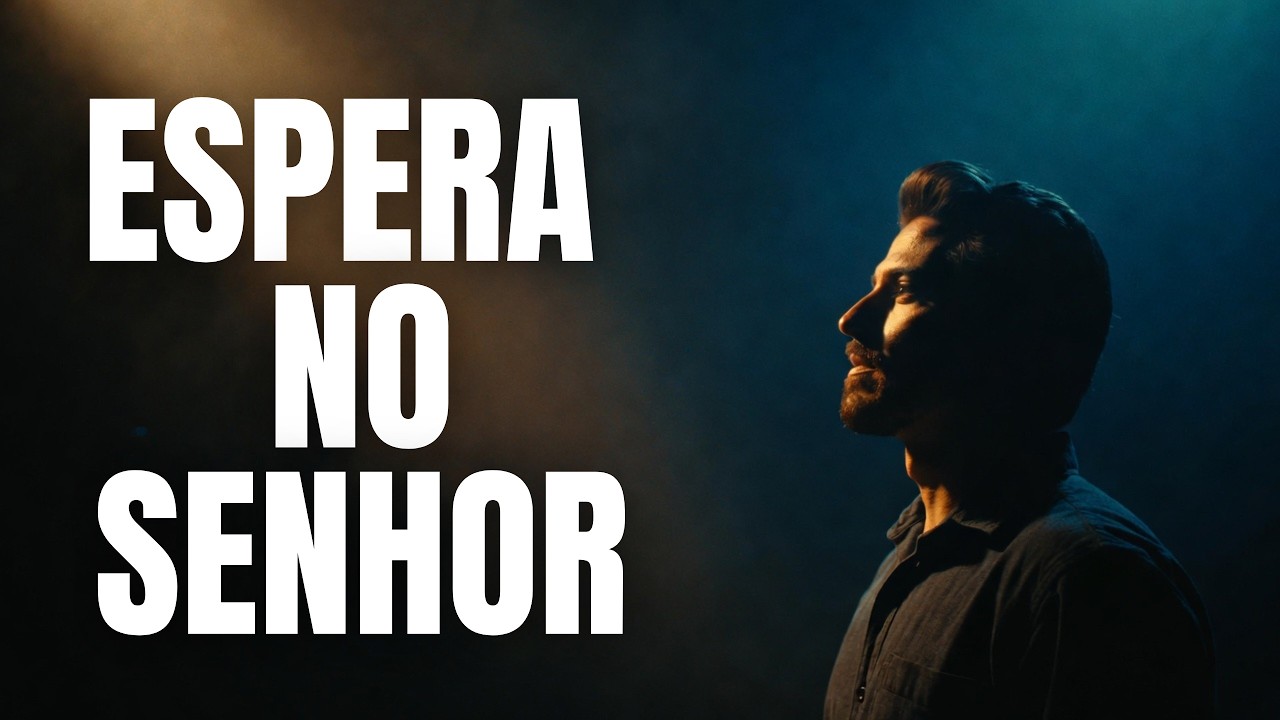 ESPERA NO SENHOR | Salmo 27 Cantado | Poderoso