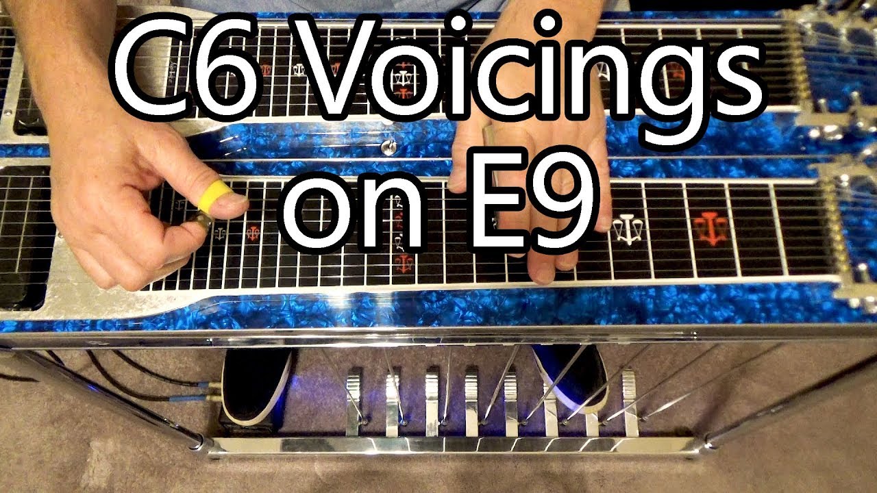 C6 Voicings on the E9 | Pedal Steel Guitar Lesson