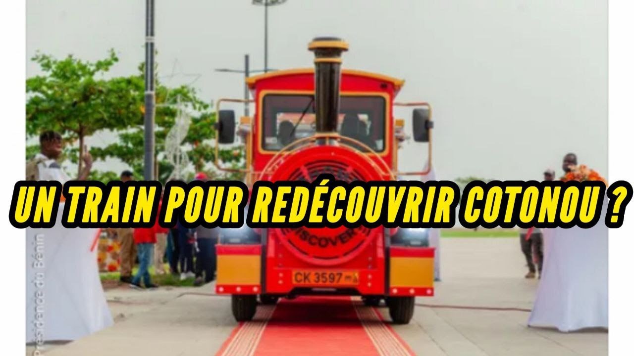 LE PETIT TRAIN TOURISTIQUE DE COTONOU EST LANCÉ !