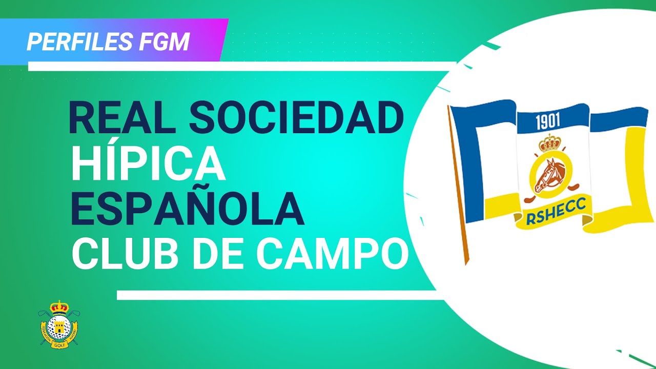Perfiles FGM - Capítulo 1 - Real Sociedad Hípica Española Club de Campo