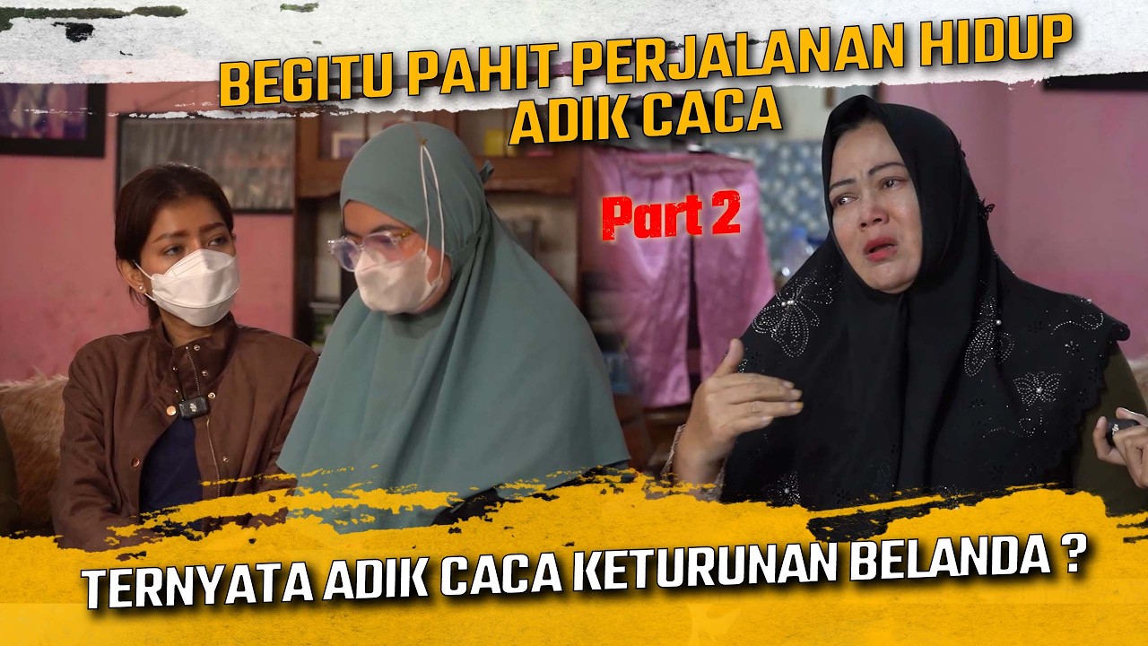 BEGITU PAHIT PERJALANAN HIDUP ADIK CACA !! TERNYATA ADIK CACA KETURUNAN BELANDA ??