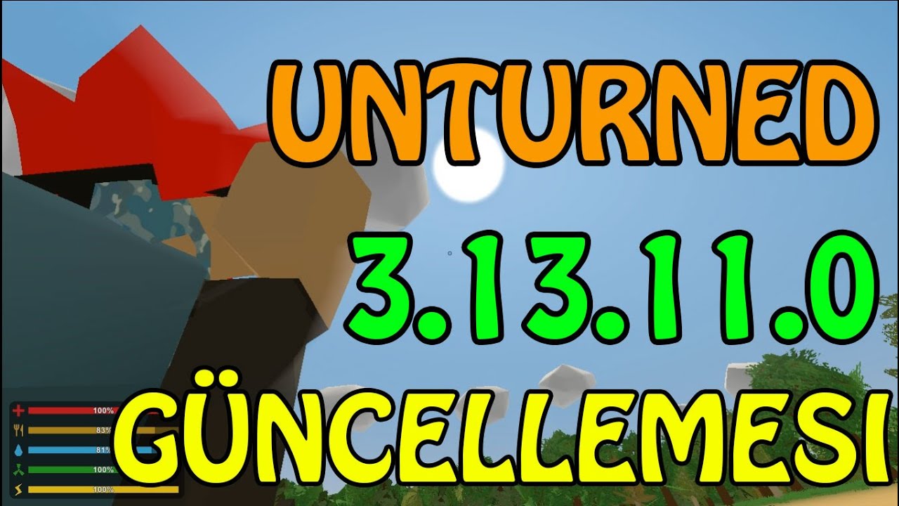 Unturned 3.13.11.0 G&uuml;ncellemesi :D