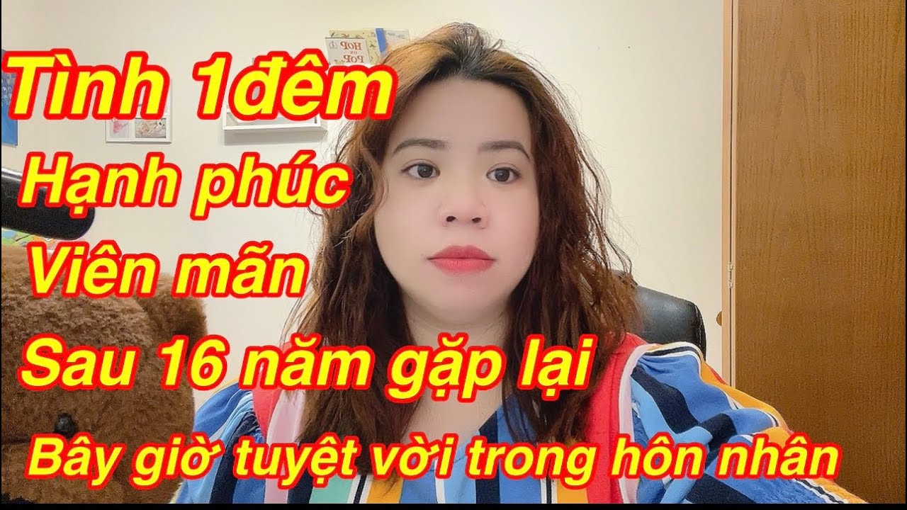 Nhớ mãi mối tình 1 đêm. Ko ngờ lại như vậy..!