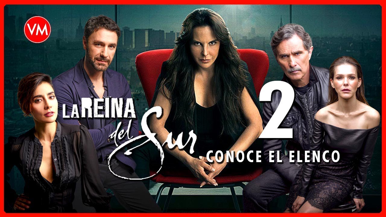 La Reina del Sur 2 - ELENCO - PERSONAJES- PROTAGONISTAS ¡conócelos! - Vida Moderna