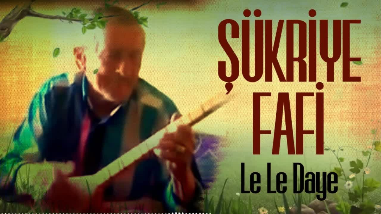 Şükriye Fafi - Le Le Daye