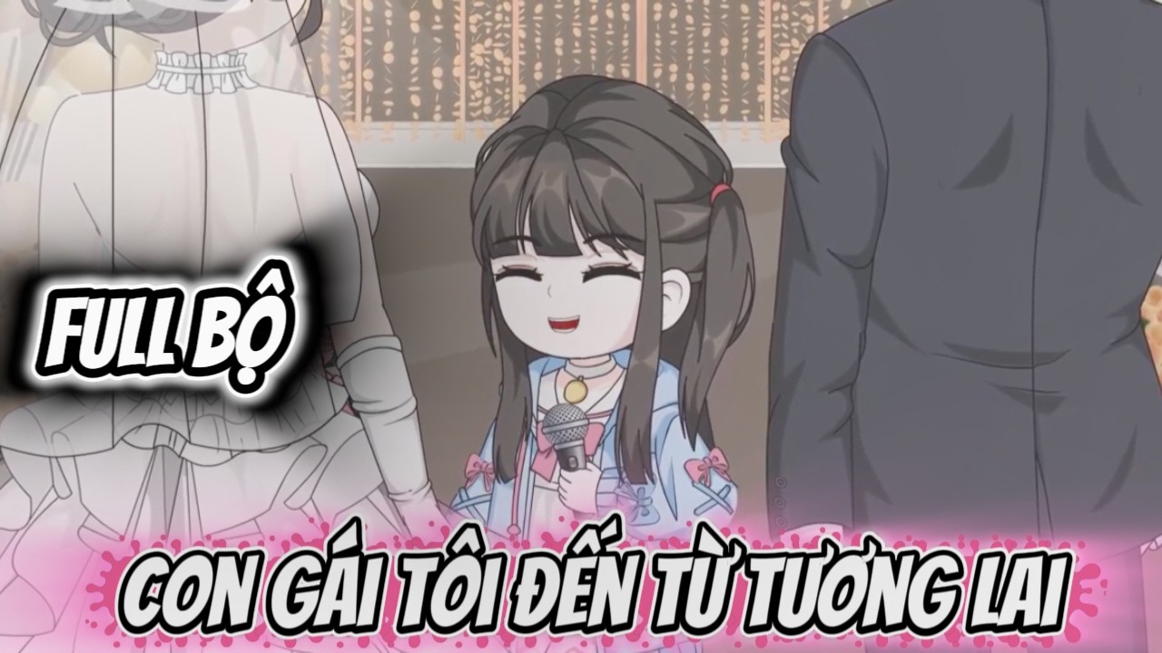 Full Version|| Con Gái Tôi Đến Từ Tương Lai || PuPu Sub