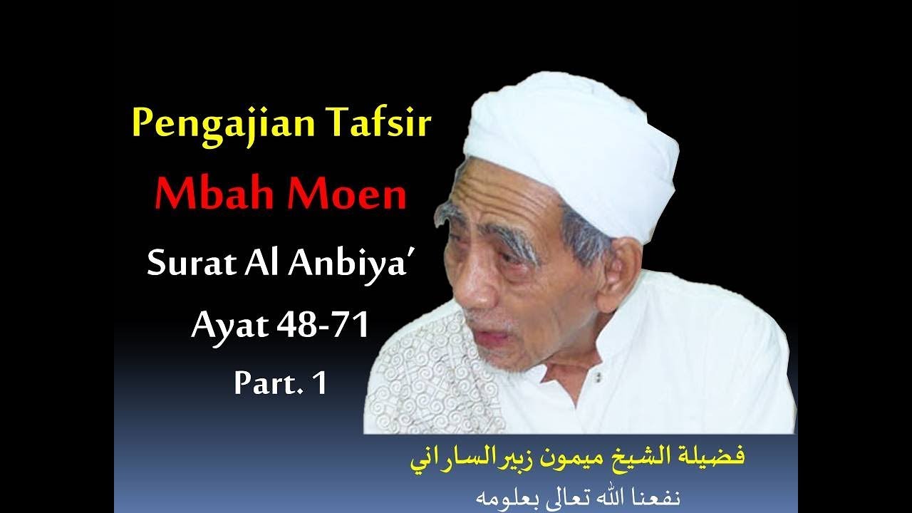 Ngaji Tafsir Mbah Maemoen; Tafsir Surat Al Anbiya, Ayat 48-71 Part 1