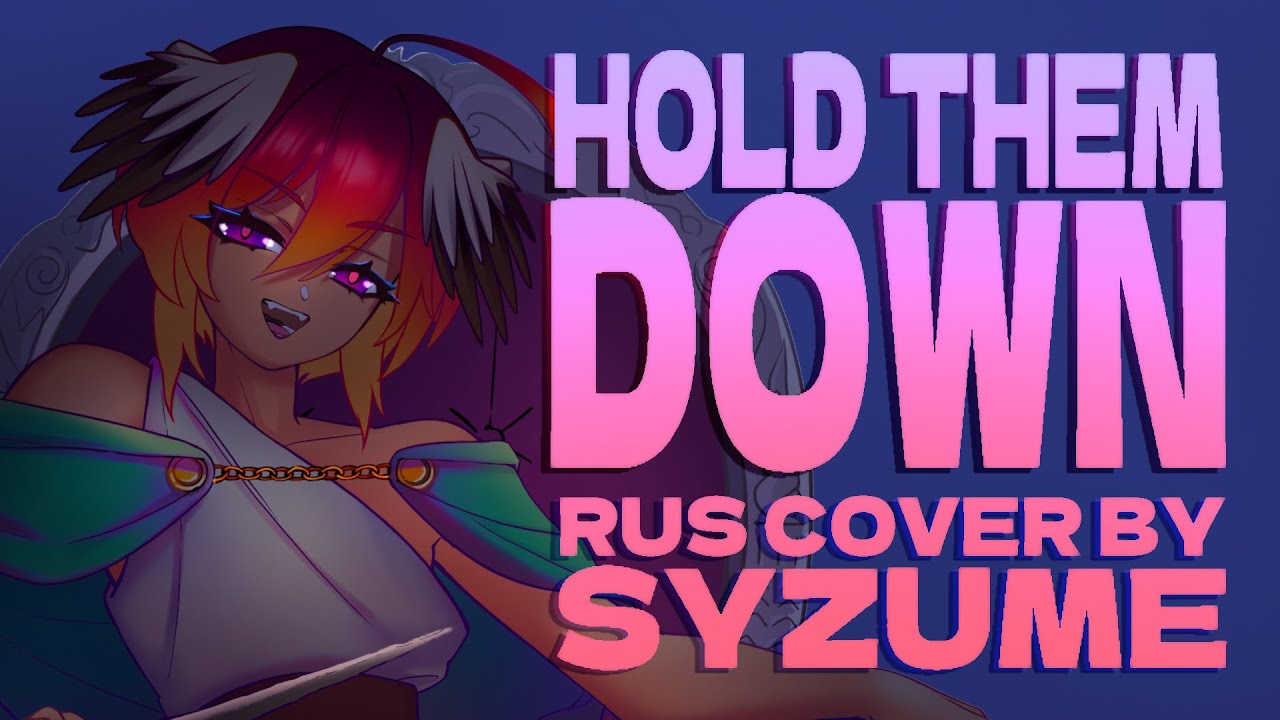Hold Them Down [Epic: The Musical] RUS cover by SYZUME