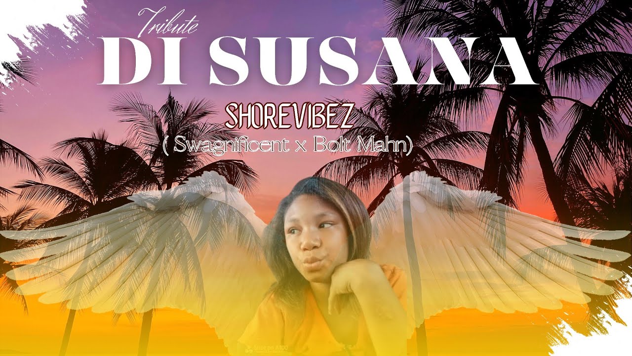 Di Susana-Shorevibez (Swaggnificent & Bolt Mahn)