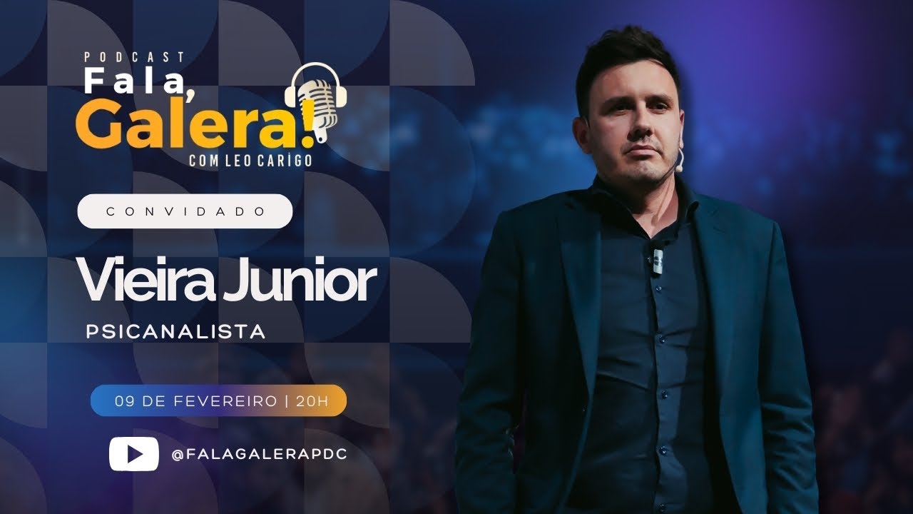 VIEIRA JUNIOR - PSICANALISTA- FALA, GALERA! #EP27
