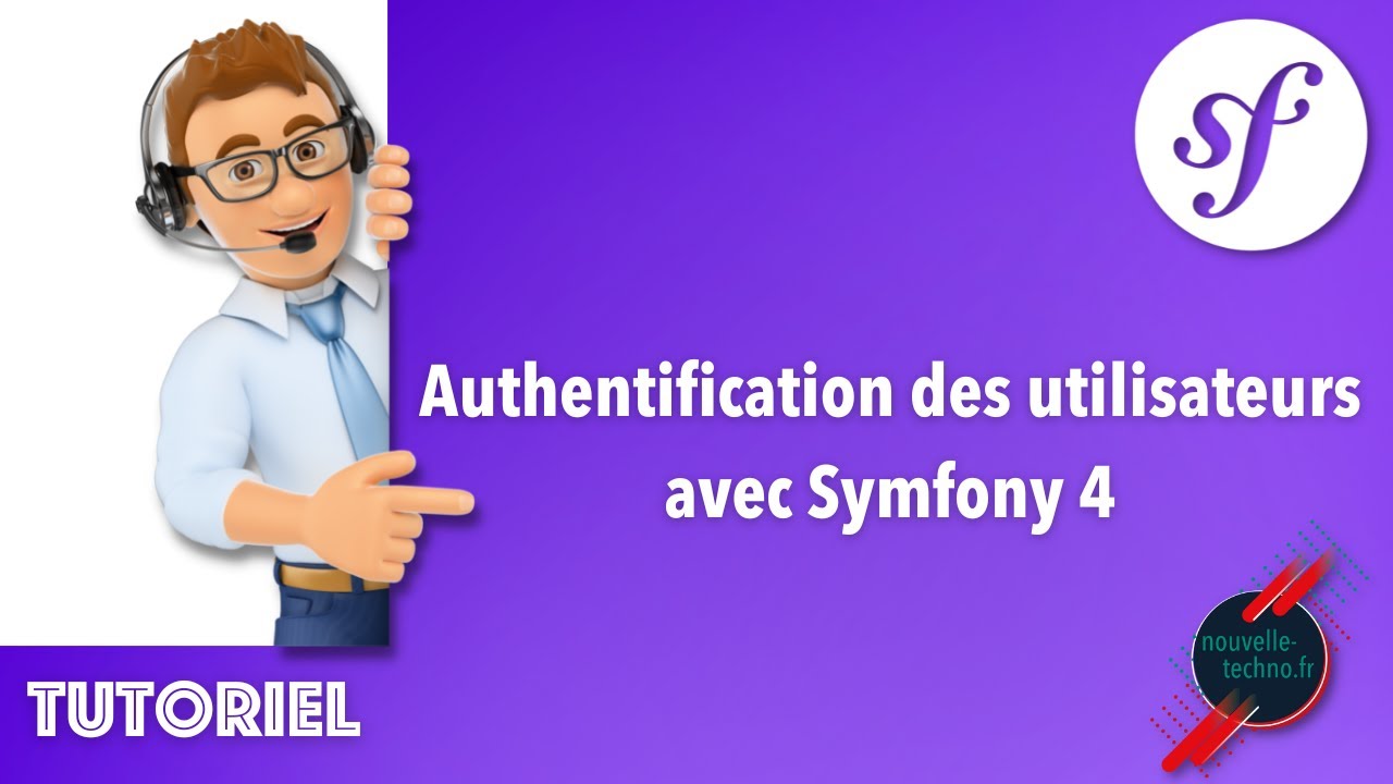 4 - Authentification des utilisateurs avec Symfony 4