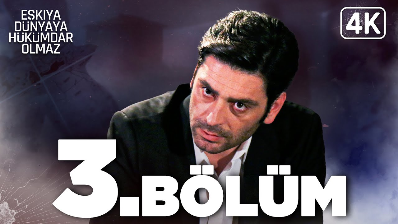 Eşkıya Dünyaya Hükümdar Olmaz 3. Bölüm | 4K Ultra HD