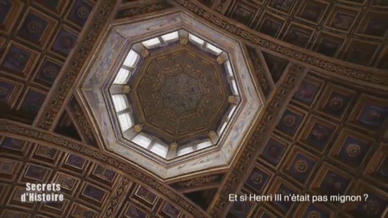 Secrets d'Histoire : Et si Henri III n'&eacute;tait pas mignon ? La chapelle Haute