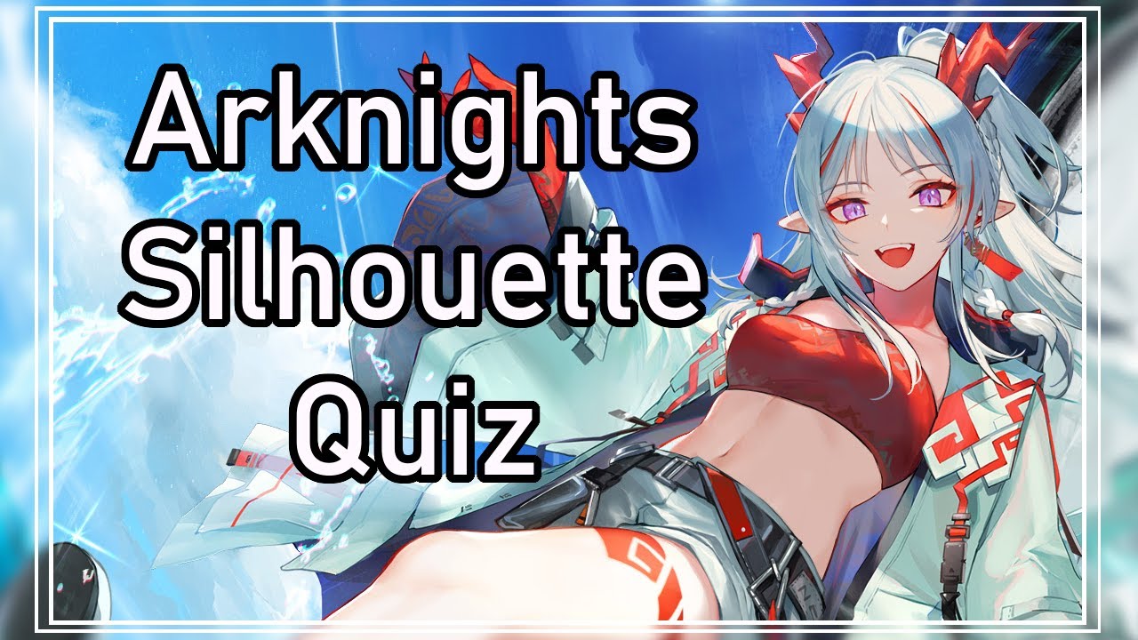 Arknights Silhouette Quiz