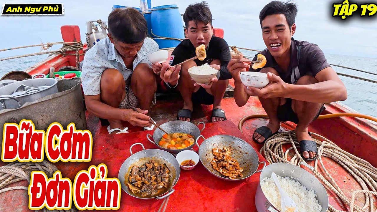 Bữa Cơm Đơn Giản Tập 19 - Ngư D&acirc;n Đ.&aacute;nh Bắ.t Hải Sản Cuối M&ugrave;a Nam | Anh Ngư Phủ