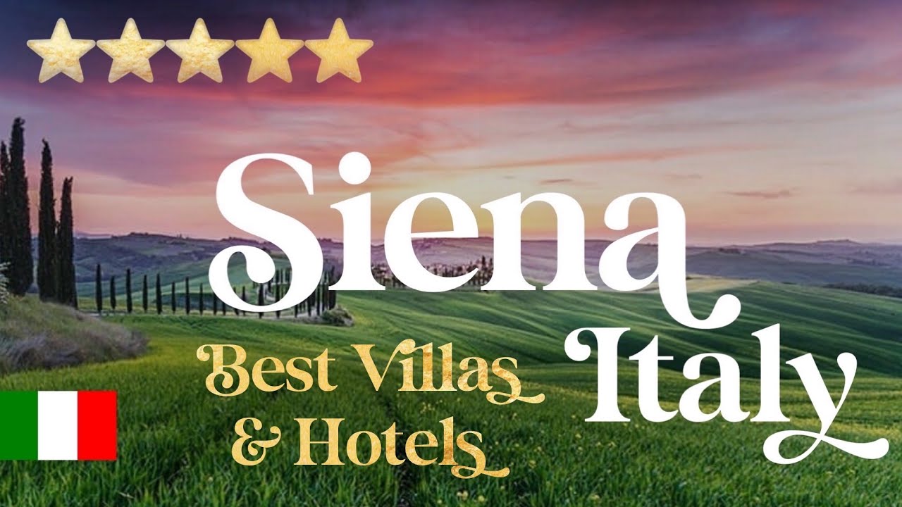 SIENA, ITALY | Top 5 Best Luxury Villas, Hotels & Resorts in Siena, Italia
