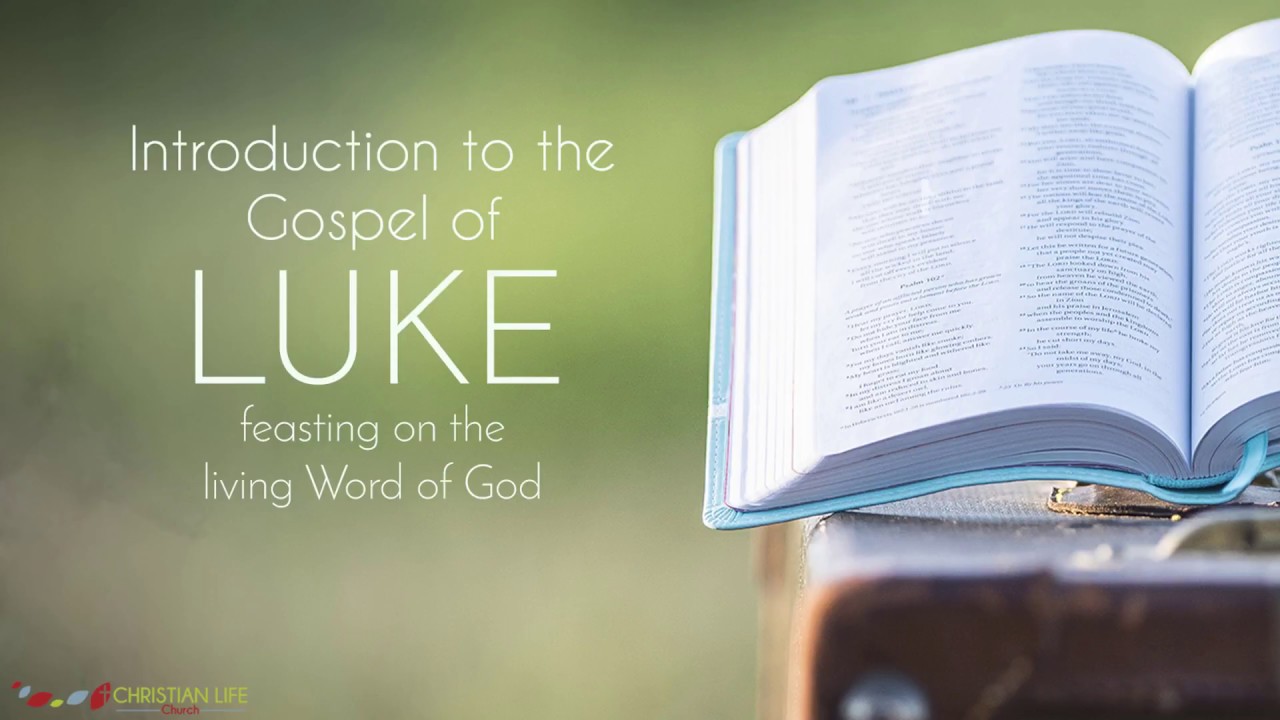 The Living Word of God | Intro to Luke