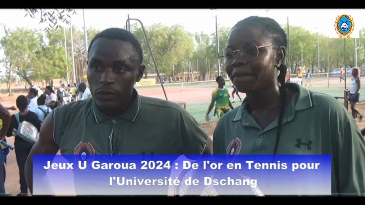 Jeux U Garoua 2024 : De l'or en Tennis pour l'Université de Dschang