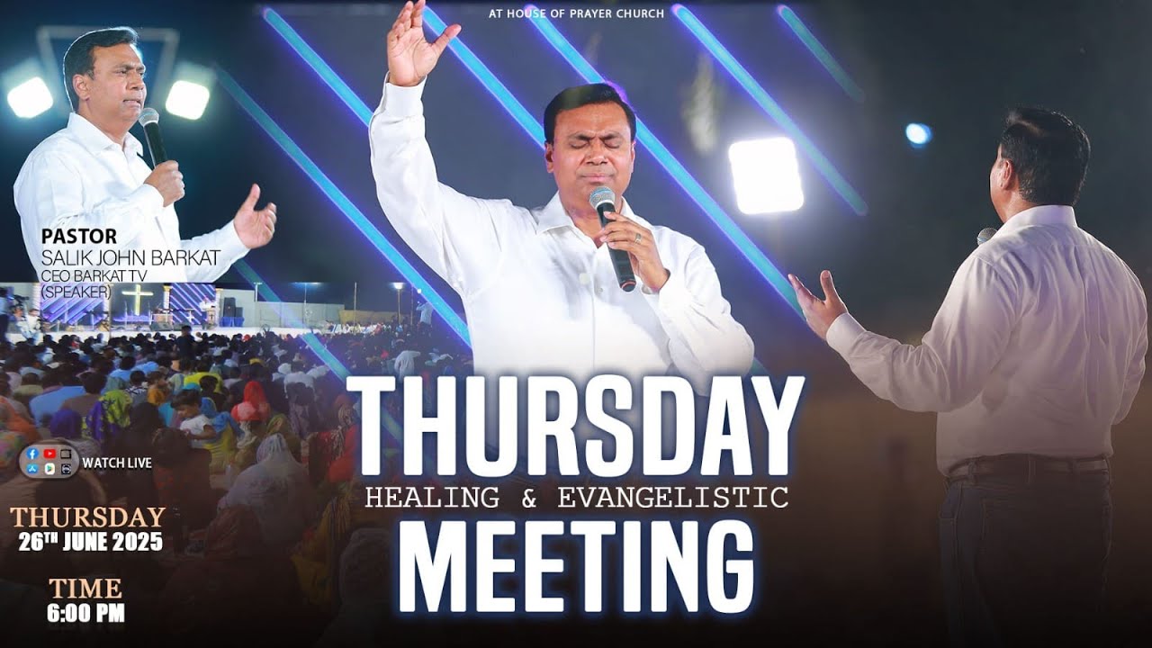 🔴🅻🅸🆅🅴 𝐓𝐡𝐮𝐫𝐬𝐝𝐚𝐲 𝐄𝐯𝐚𝐧𝐠𝐞𝐥𝐢𝐬𝐭𝐢𝐜 𝐚𝐧𝐝 𝐇𝐞𝐚𝐥𝐢𝐧𝐠 𝐌𝐞𝐞𝐭𝐢𝐧𝐠 | 𝐁𝐚𝐫𝐤𝐚𝐭 𝐓𝐕 𝐏𝐚𝐤𝐢𝐬𝐭𝐚𝐧 | 𝟐𝟔𝐭𝐡 𝐉𝐮𝐧𝐞 𝟐𝟎𝟐𝟓