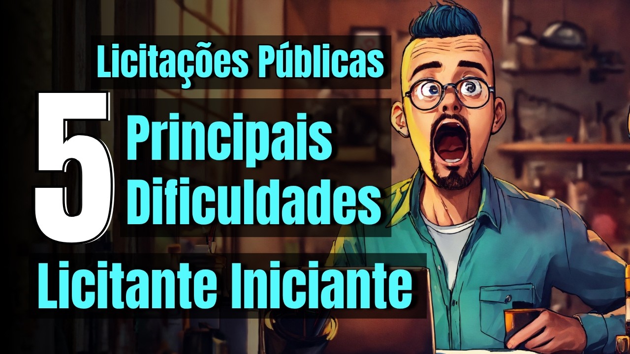 5 Principais Dificuldades do Licitante Iniciante - Licitações Públicas